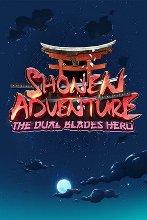 Shonen Adventure: The Dual Blades Hero